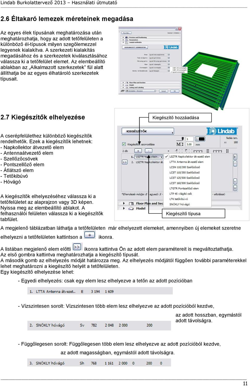 Az elembeállító ablakban az Alkalmazott szerkezetek fül alatt állíthatja be az egyes élhatároló szerkezetek típusait. 2.