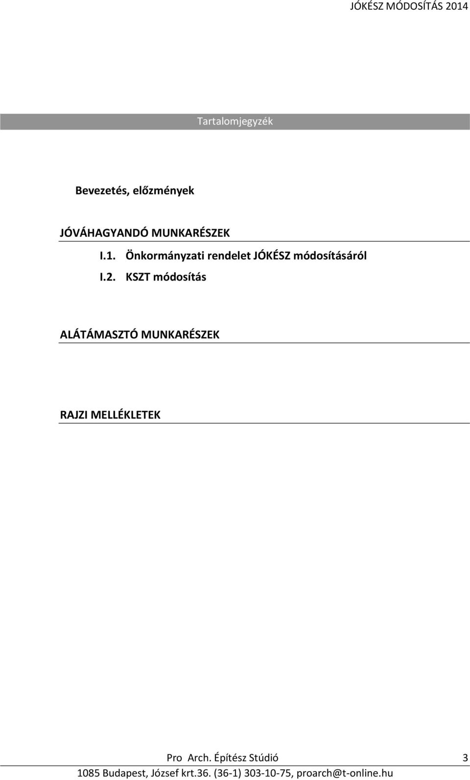 Önkormányzati rendelet JÓKÉSZ módosításáról I.2.