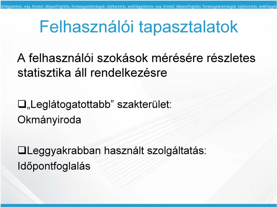 rendelkezésre Leglátogatottabb szakterület: