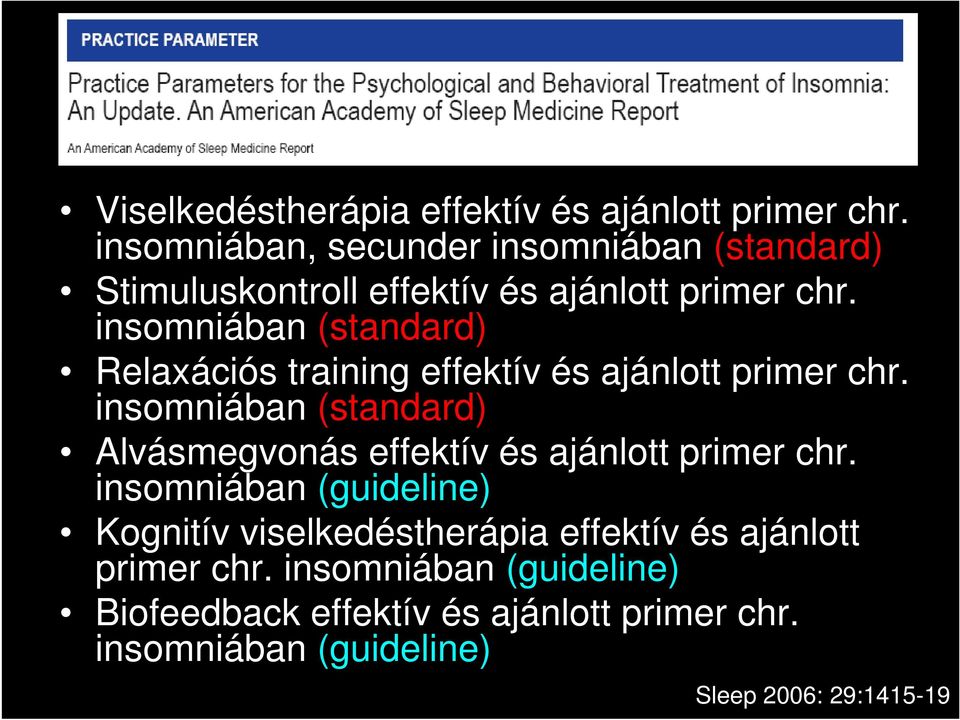 insomniában (standard) Relaxációs training effektív és ajánlott primer chr.