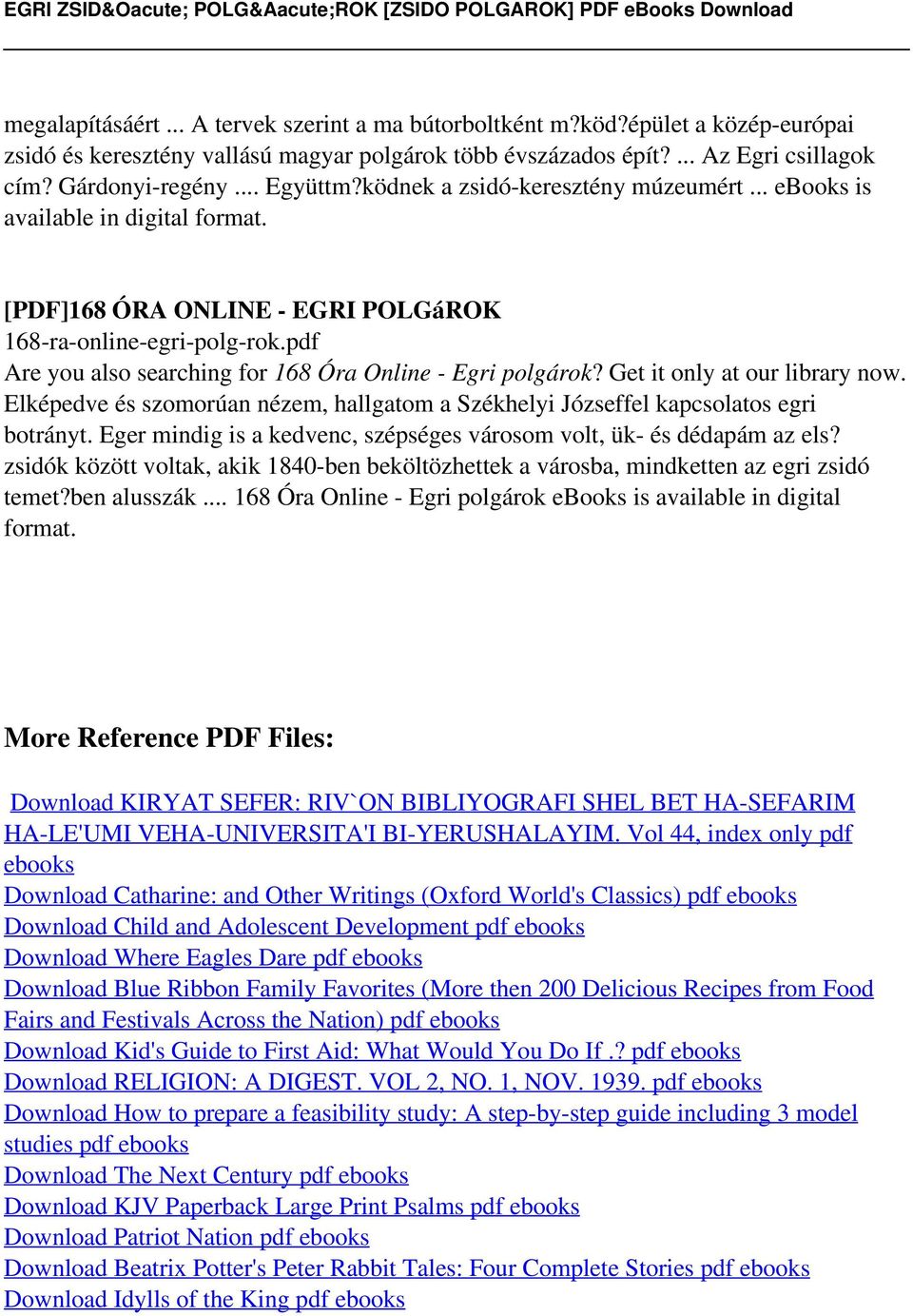 pdf Are you also searching for 168 Óra Online - Egri polgárok? Get it only at our library now. Elképedve és szomorúan nézem, hallgatom a Székhelyi Józseffel kapcsolatos egri botrányt.