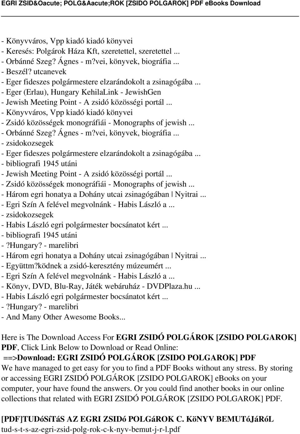 .. - Könyvváros, Vpp kiadó kiadó könyvei - Zsidó közösségek monográfiái - Monographs of jewish... - Orbánné Szeg? Ágnes - m?vei, könyvek, biográfia.