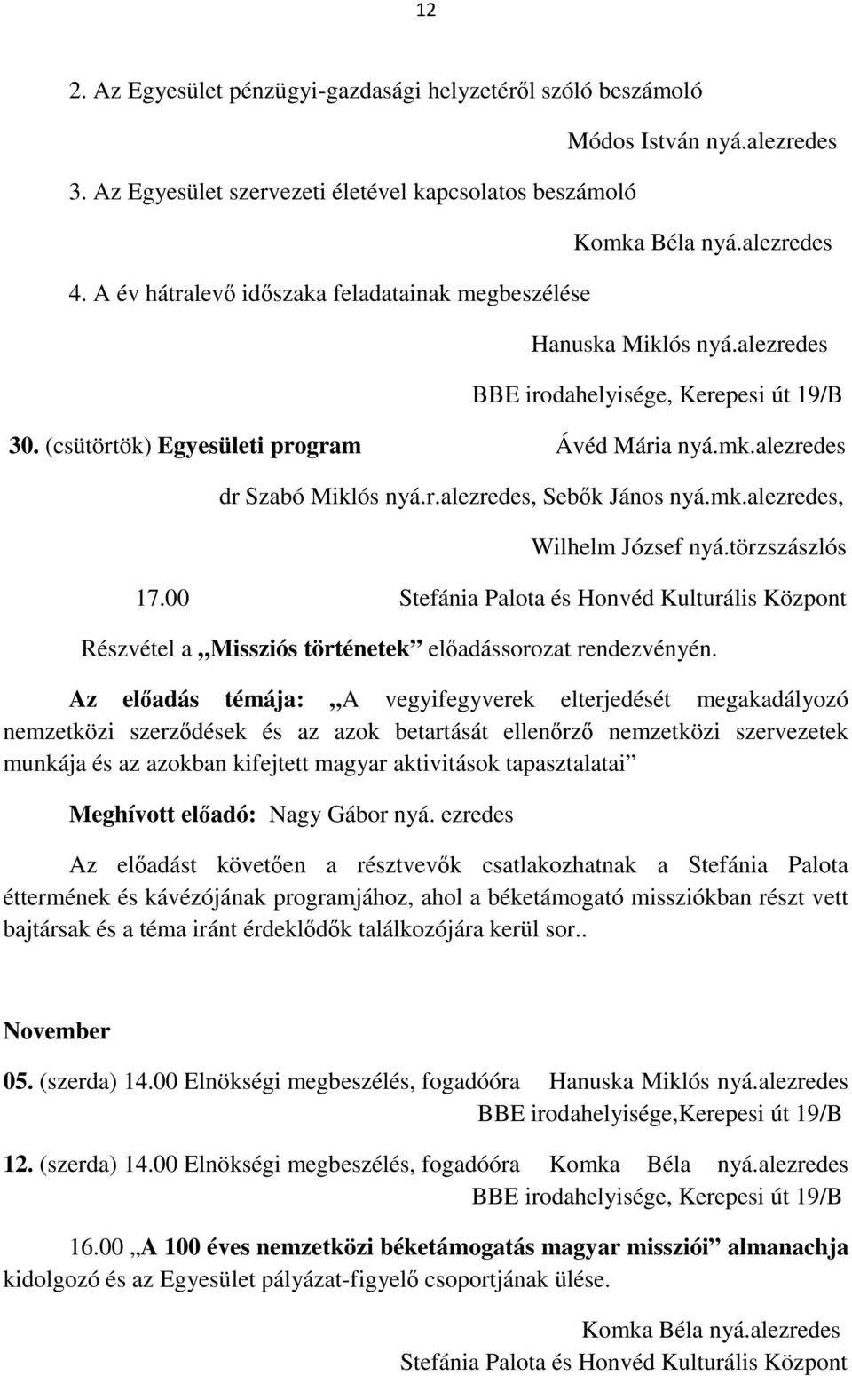 00 Részvétel a Missziós történetek előadássorozat rendezvényén.