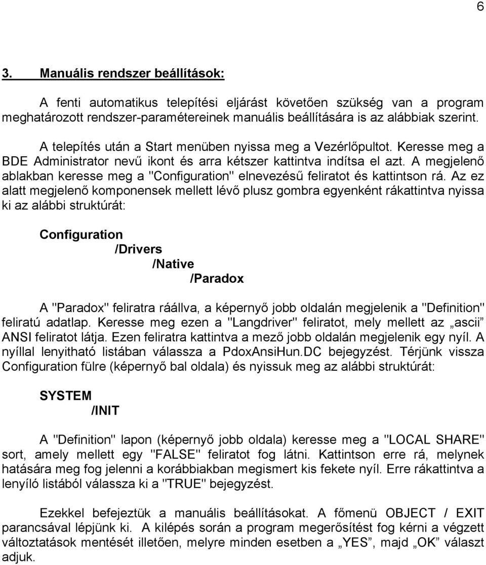 A megjelenő ablakban keresse meg a "Configuration" elnevezésű feliratot és kattintson rá.