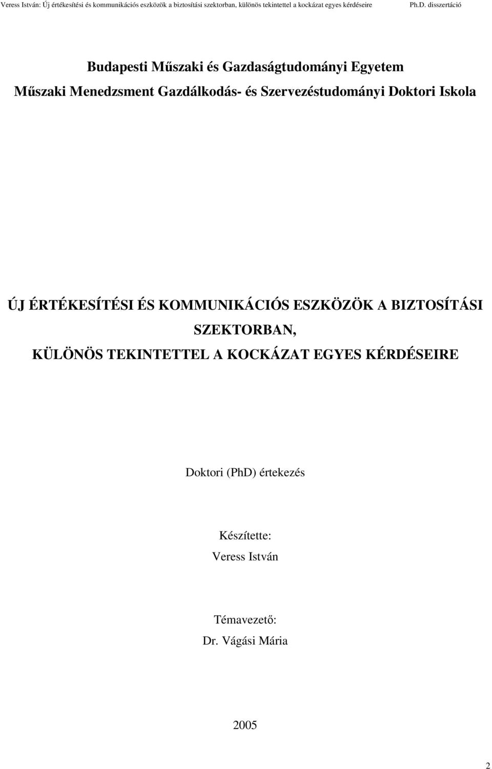 A BIZTOSÍTÁSI SZEKTORBAN, KÜLÖNÖS TEKINTETTEL A KOCKÁZAT EGYES KÉRDÉSEIRE