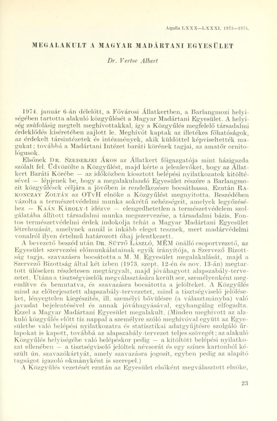 A helyiség zsúfolásig megtelt meghívottakkal, így a Közgyűlés megfelelő társadalmi érdeklődés kíséretében zajlott le.