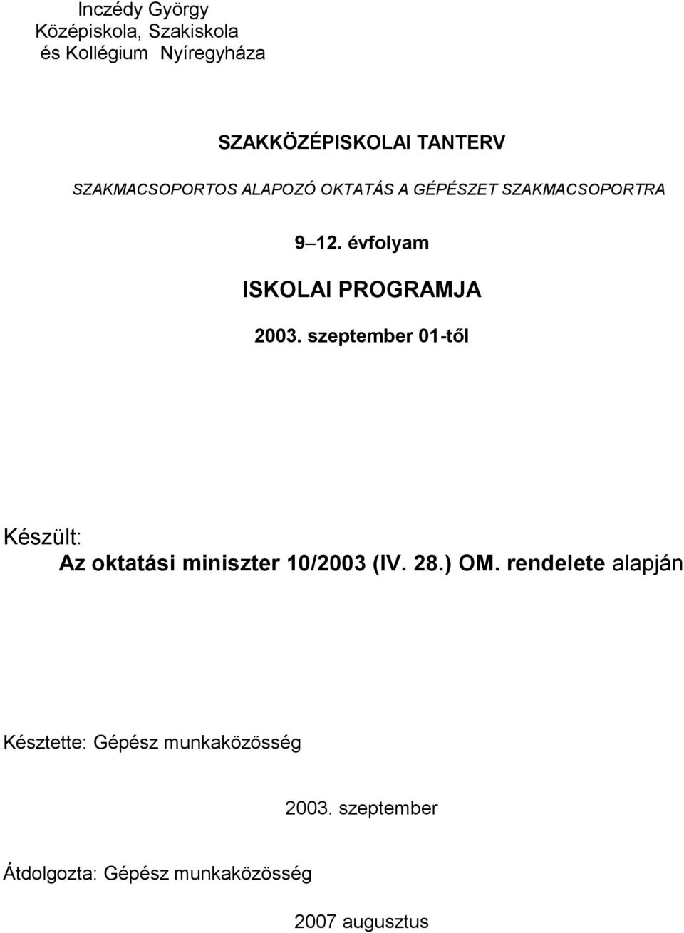 évfolyam ISKOLAI PROGRAMJA 2003.