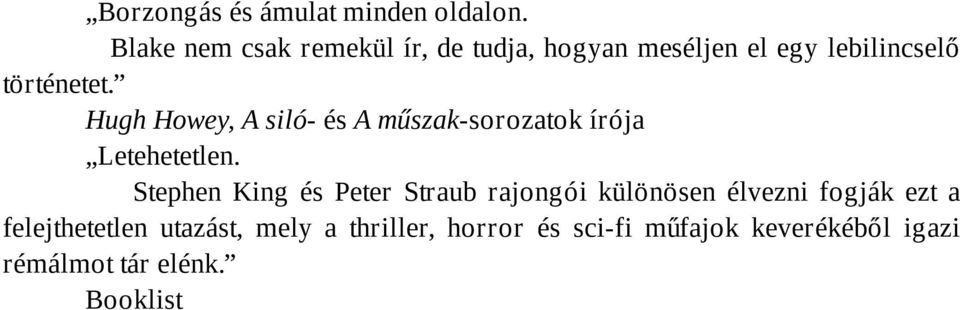 Hugh Howey, A siló- és A műszak-sorozatok írója Letehetetlen.