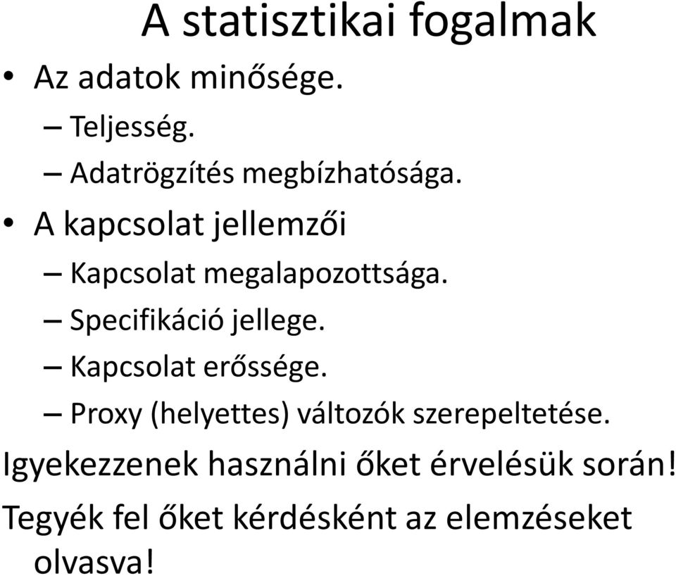 Specifikáció jellege. Kapcsolat erőssége.