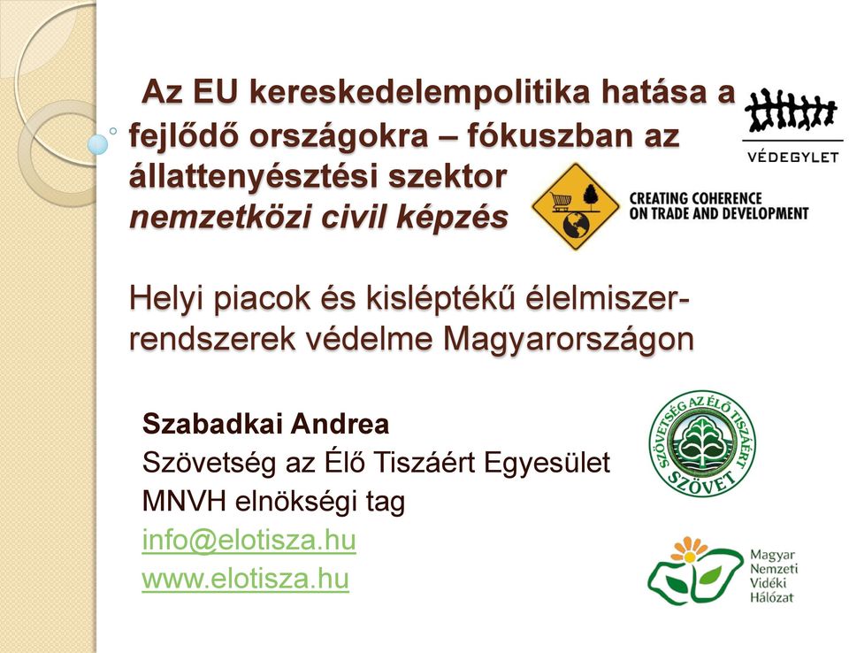 kisléptékű élelmiszerrendszerek védelme Magyarországon Szabadkai Andrea
