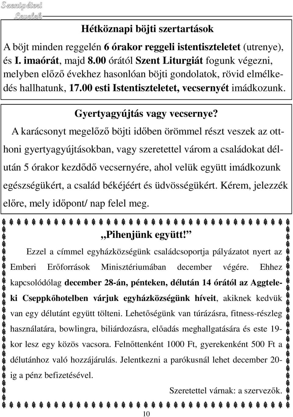 Gyertyagyújtás vagy vecsernye?