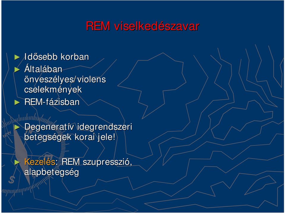 REM-fázisban Degeneratív idegrendszeri