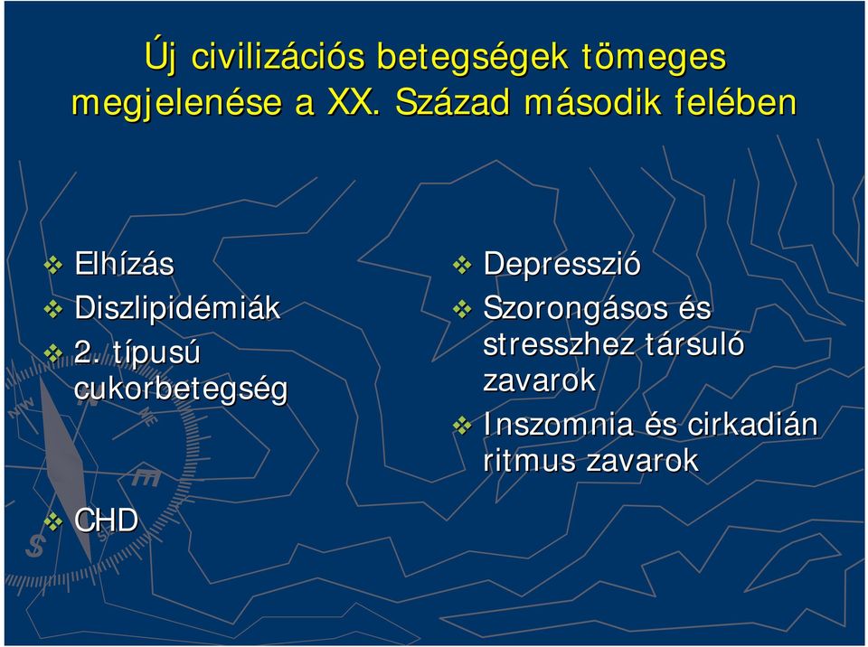 típust pusú cukorbetegség CHD Depresszió Szorongásos és