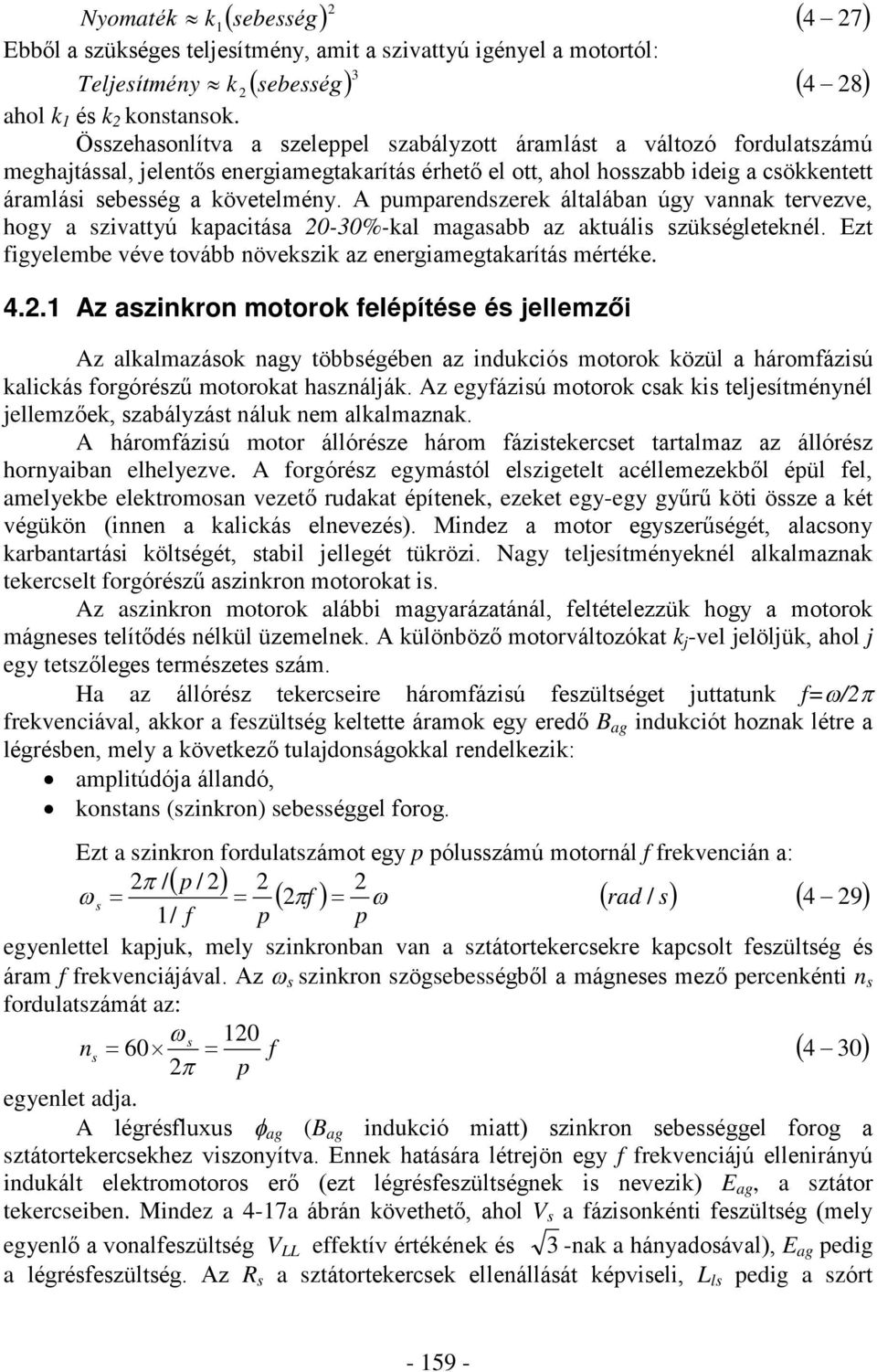 A pumparendszerek általában úgy vannak tervezve, hogy a szivattyú kapacitása 20