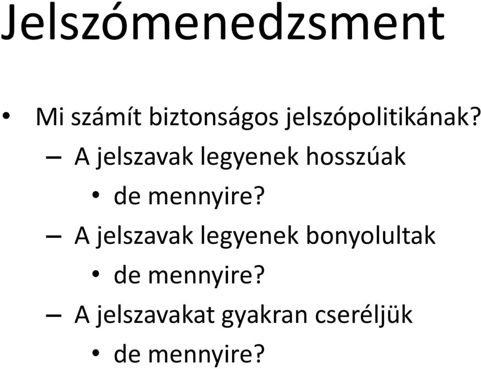 A jelszavak legyenek hosszúak de mennyire?