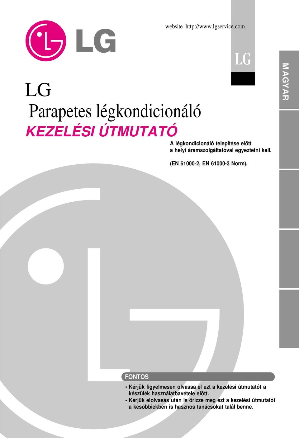 áramszolgáltatóval egyeztetni kell. MAGYAR (EN 61000-2, EN 61000-3 Norm).