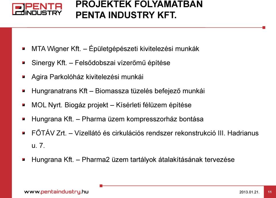 munkái MOL Nyrt. Biogáz projekt Kísérleti félüzem építése Hungrana Kft.