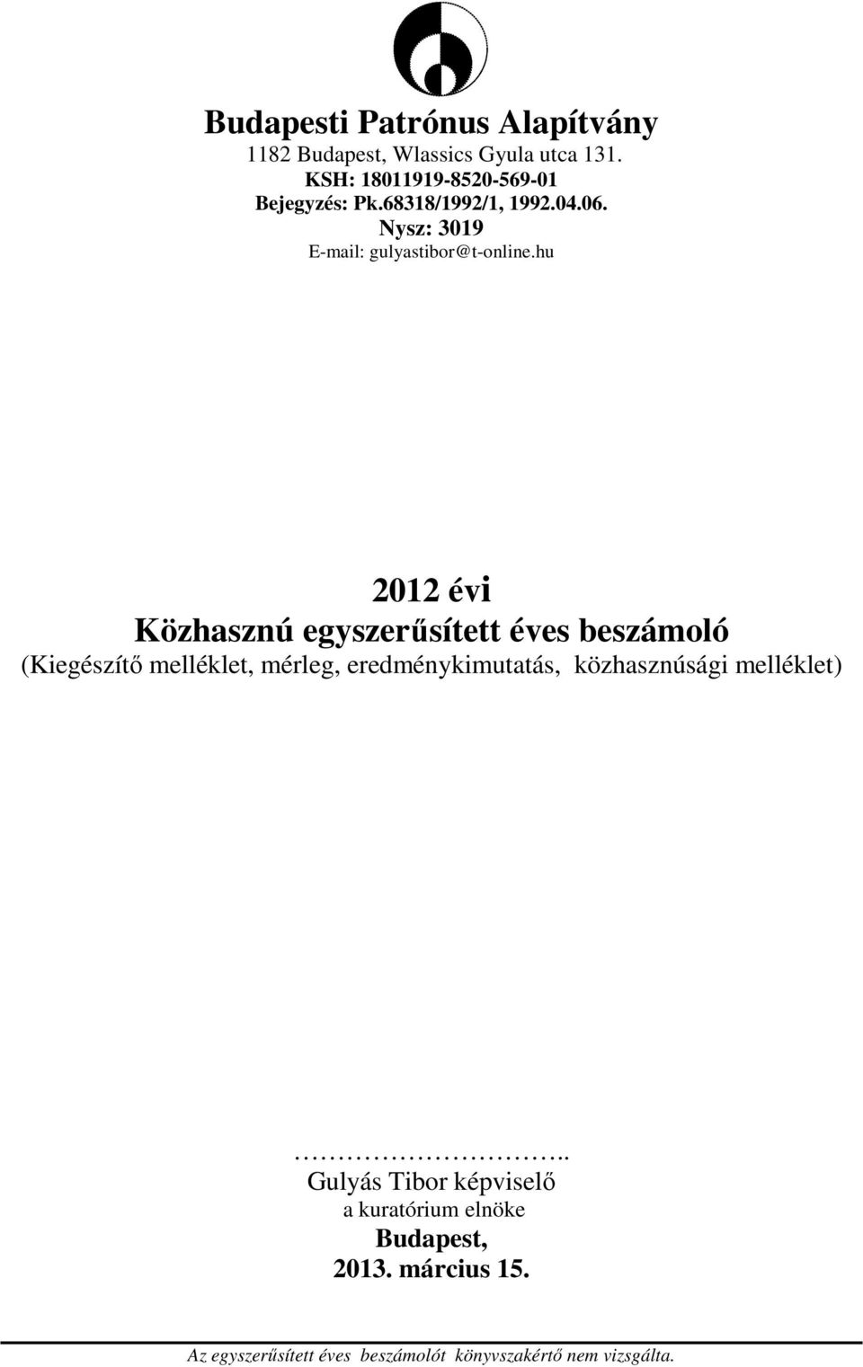 hu 2012 évi Közhasznú egyszerősített éves beszámoló (Kiegészítı melléklet, mérleg, eredménykimutatás,