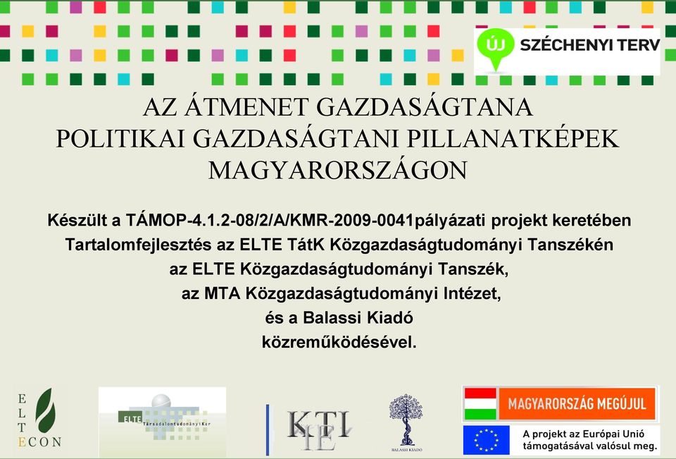 2-08/2/A/KMR-2009-0041pályázati projekt keretében Tartalomfejlesztés az ELTE
