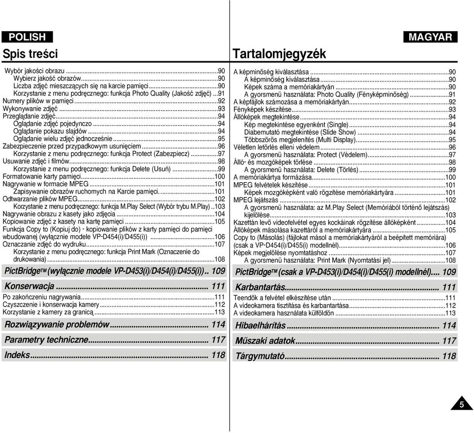 ..95 Zabezpieczenie przed przypadkowym usuni ciem...96 Korzystanie z menu podr cznego: funkcja Protect (Zabezpiecz)...97 Usuwanie zdj ç i filmów.