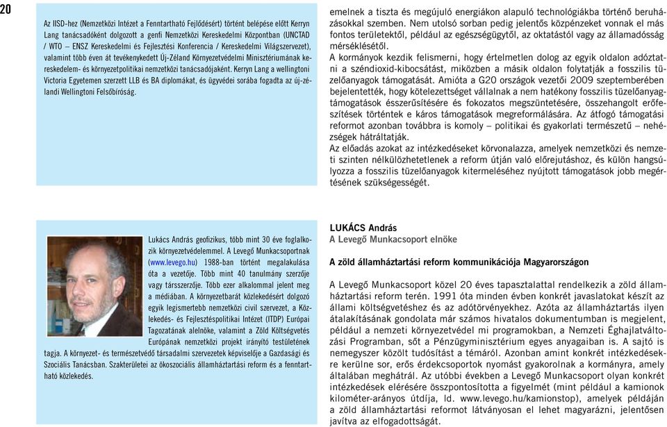 Kereskedelmi Központban (UNCTAD fontos területektôl, például az egészségügytôl, az oktatástól vagy az államadósság / WTO ENSZ Kereskedelmi és Fejlesztési Konferencia / Kereskedelmi Világszervezet),