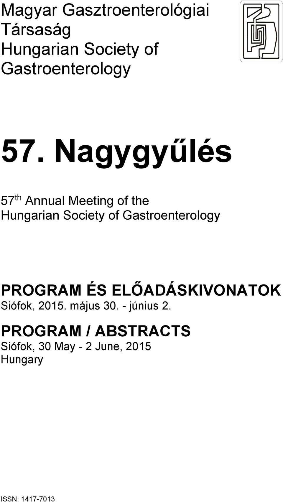 Nagygyűlés 57 th Annual Meeting of the Hungarian Society of