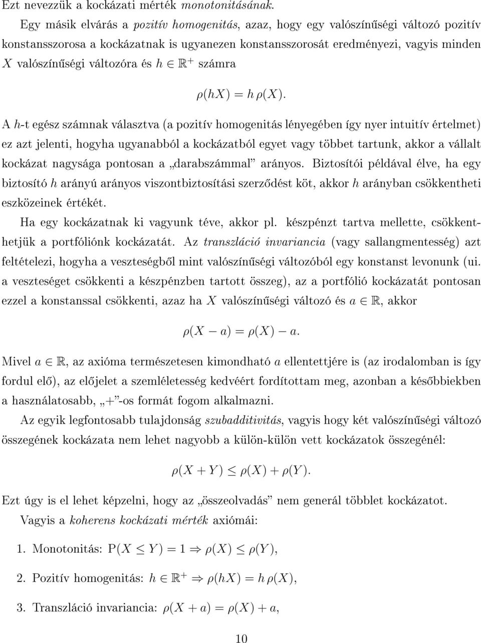 és h R + számra ρ(hx) = h ρ(x).