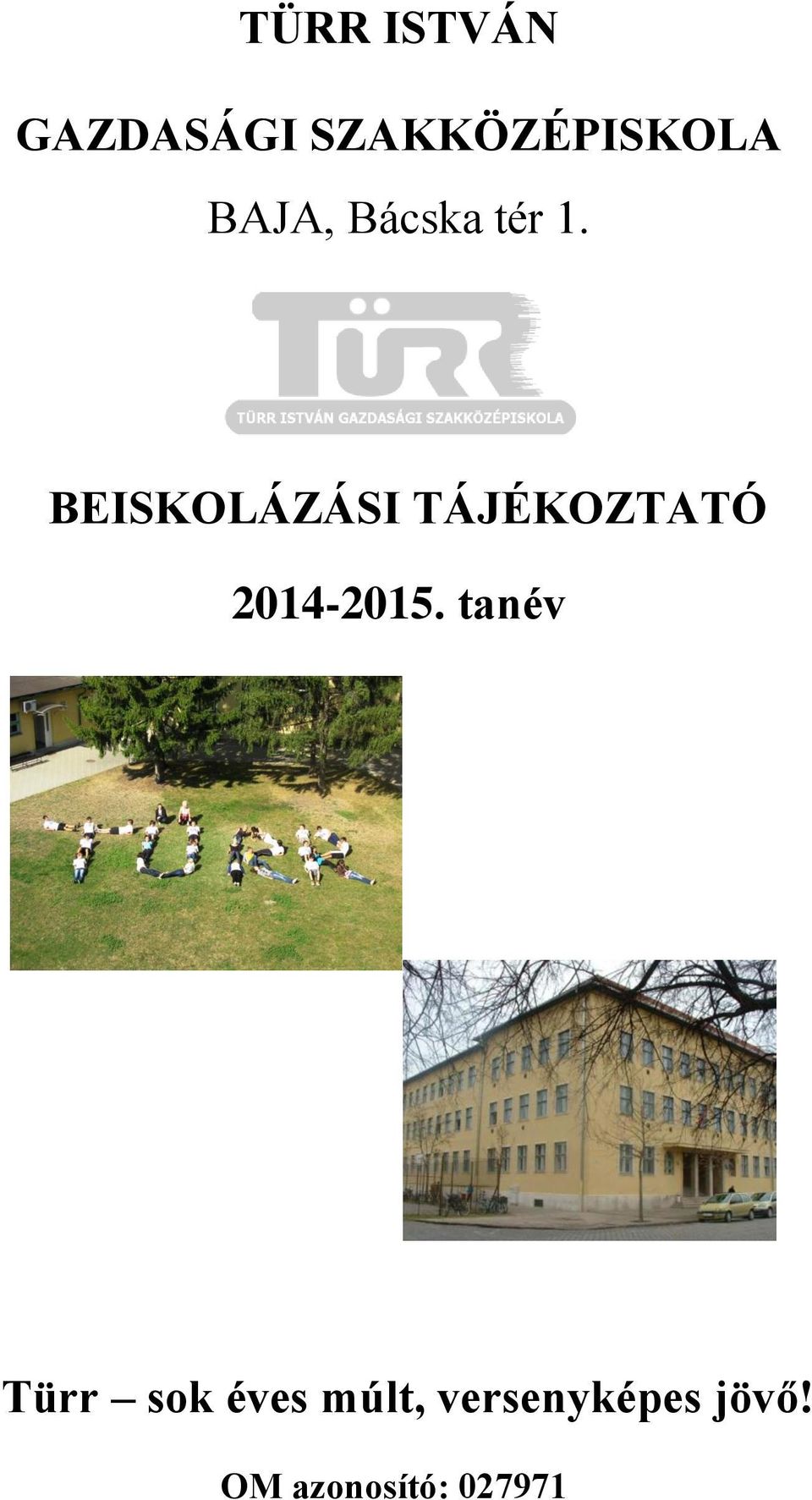 BEISKOLÁZÁSI TÁJÉKOZTATÓ 2014-2015.