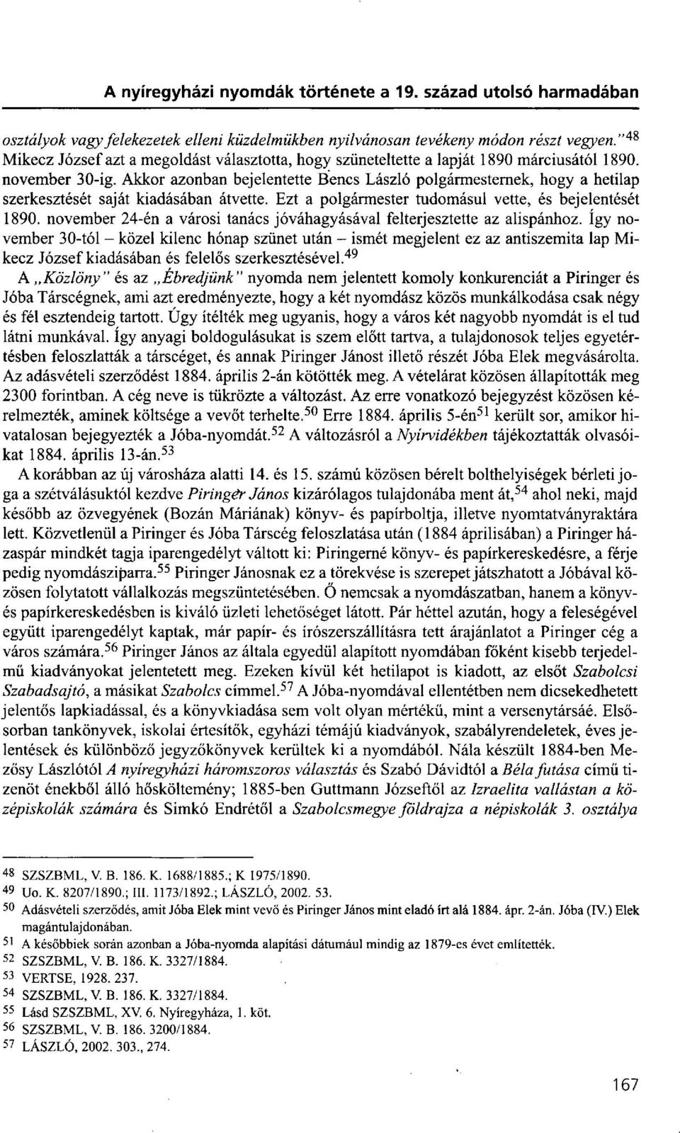 november 24-én a városi tanács jóváhagyásával felterjesztette az alispánhoz.