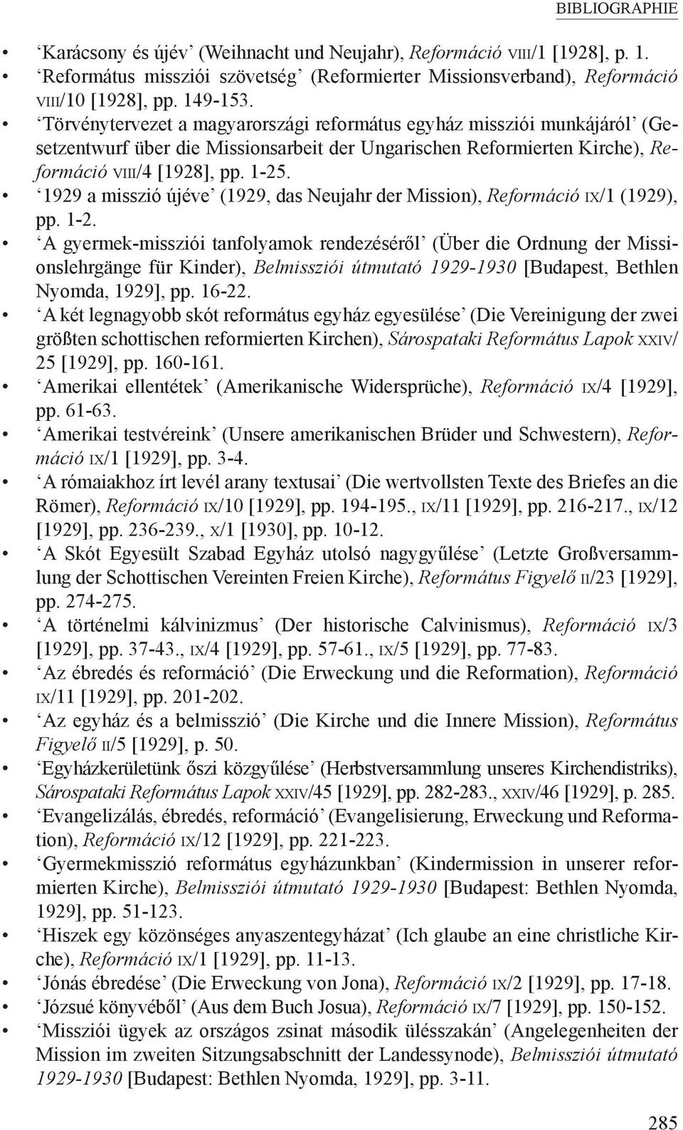 1929 a misszió újéve (1929, das Neujahr der Mission), Reformáció IX/1 (1929), pp. 1-2.