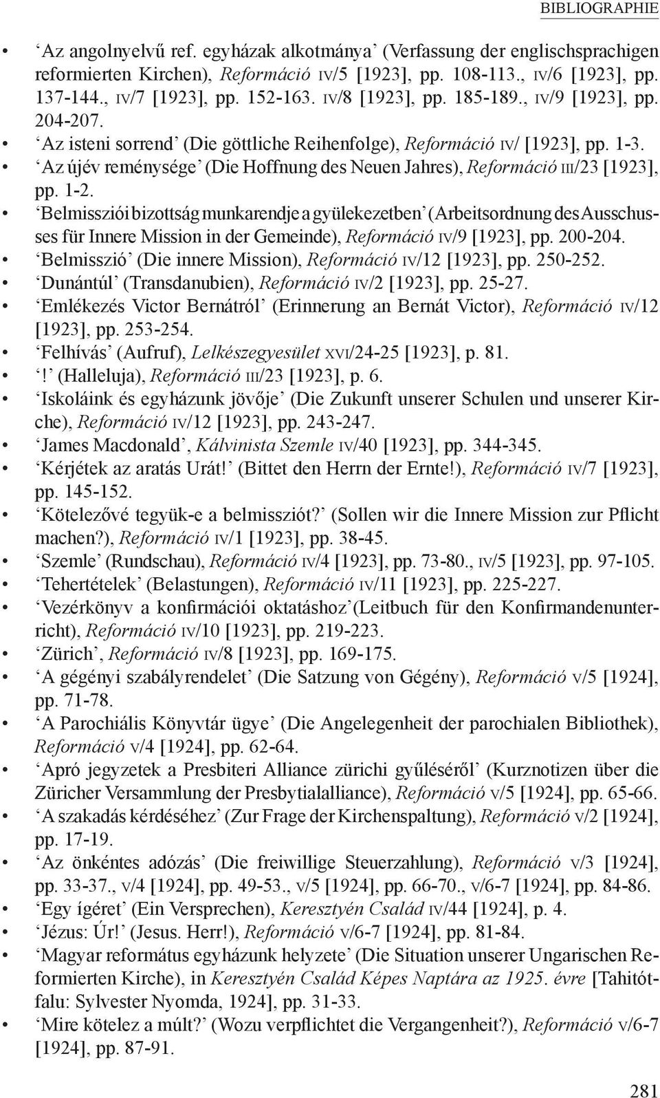 Az újév reménysége (Die Hoffnung des Neuen Jahres), Reformáció III/23 [1923], pp. 1-2.