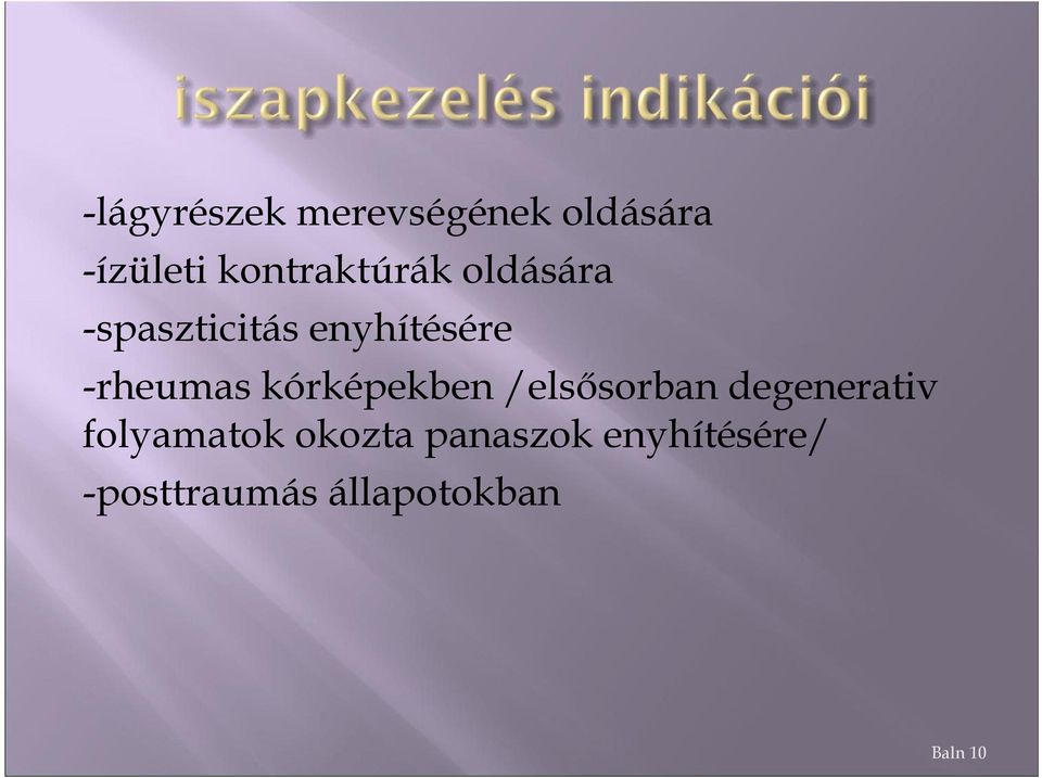 -rheumas kórképekben /elsősorban degenerativ