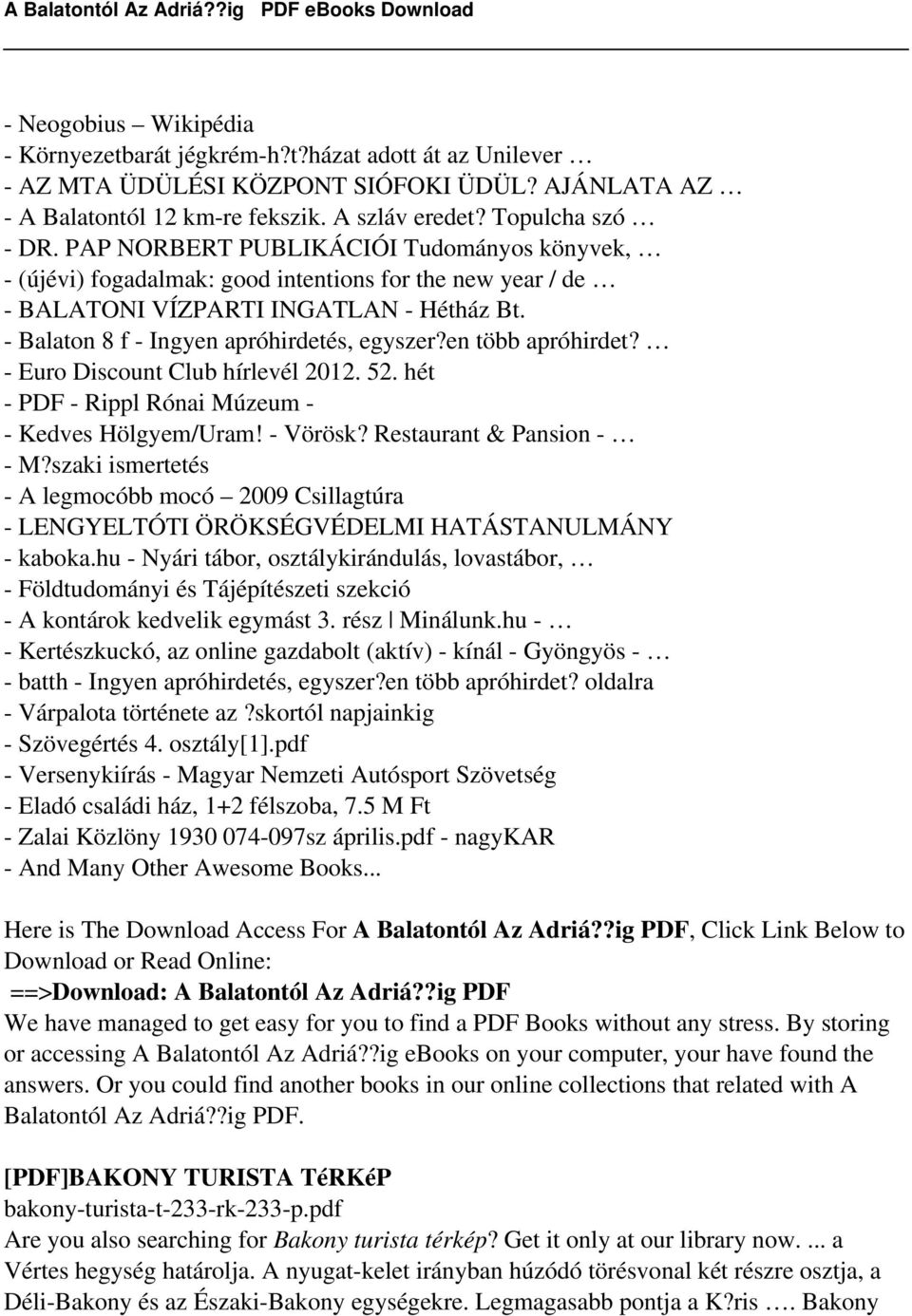 en több apróhirdet? - Euro Discount Club hírlevél 2012. 52. hét - PDF - Rippl Rónai Múzeum - - Kedves Hölgyem/Uram! - Vörösk? Restaurant & Pansion - - M?