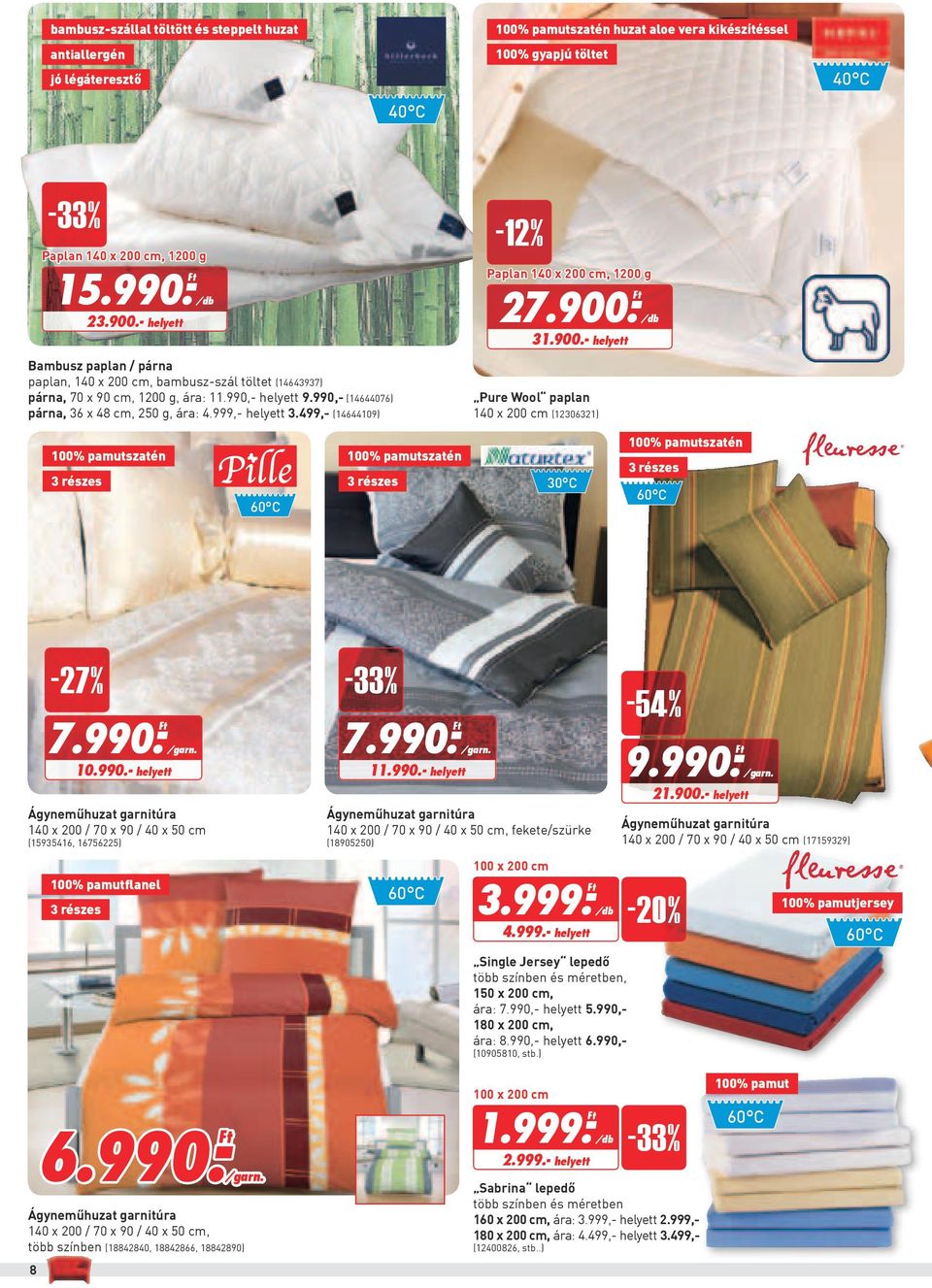 999,- helyett 3.499,- (14644109) -12% Paplan 140 x 200 cm, 1200 g 27.900.