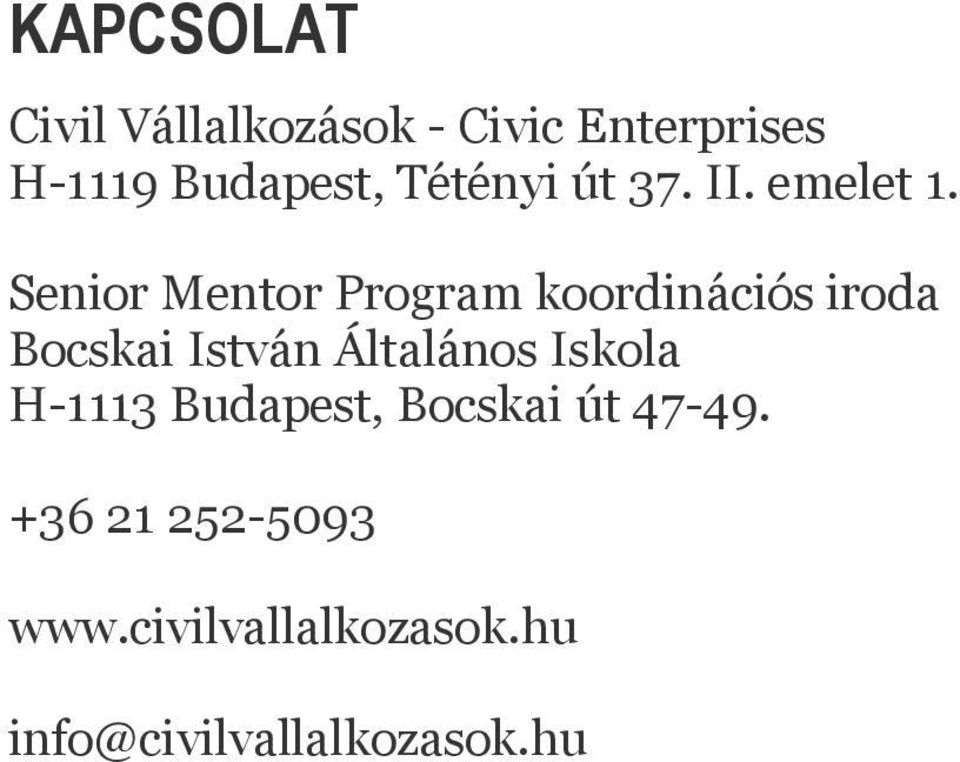 Senior Mentor Program koordinációs iroda Bocskai István Általános