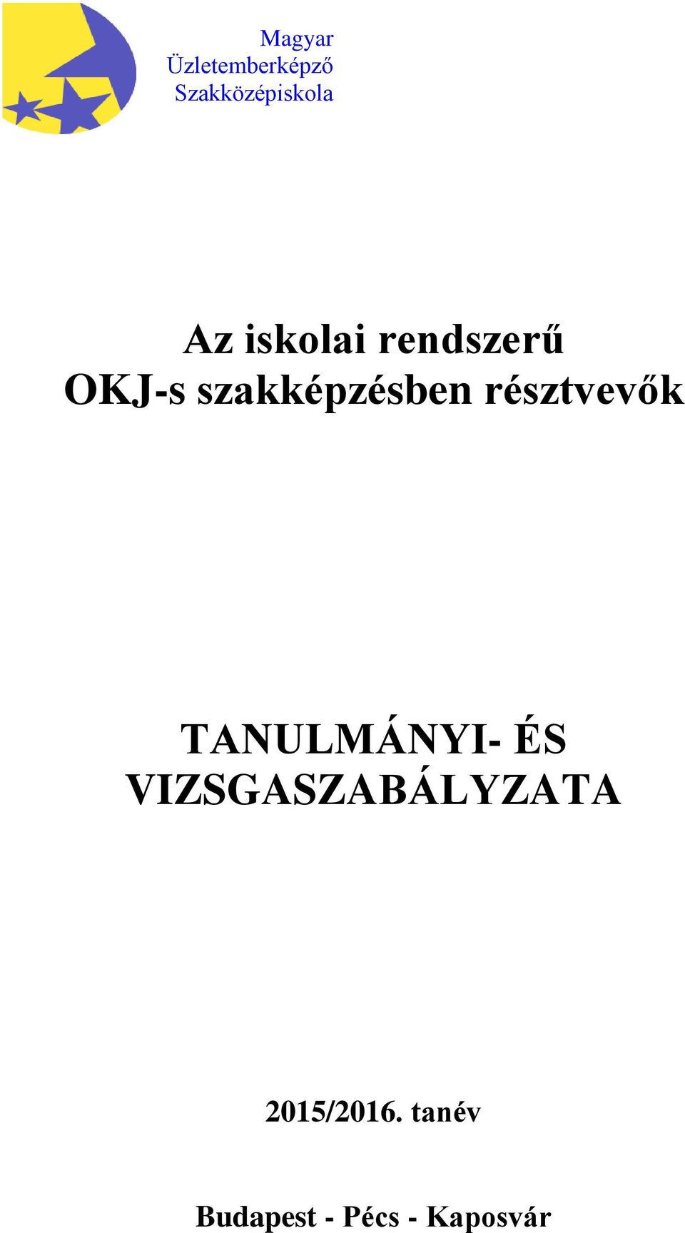 résztvevők TANULMÁNYI- ÉS