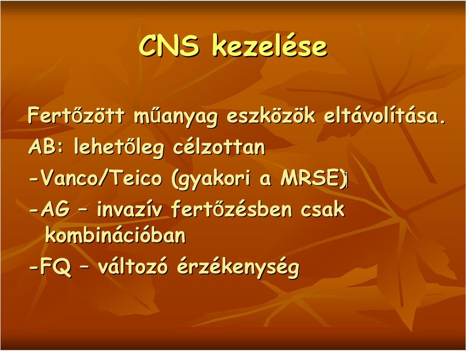 AB: lehetőleg leg célzottanc lzottan -Vanco/Teico