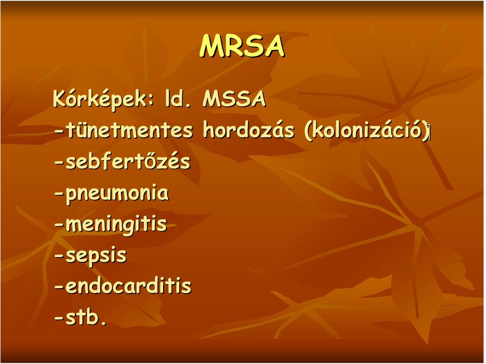 (kolonizáci ( ció -sebfertőzés