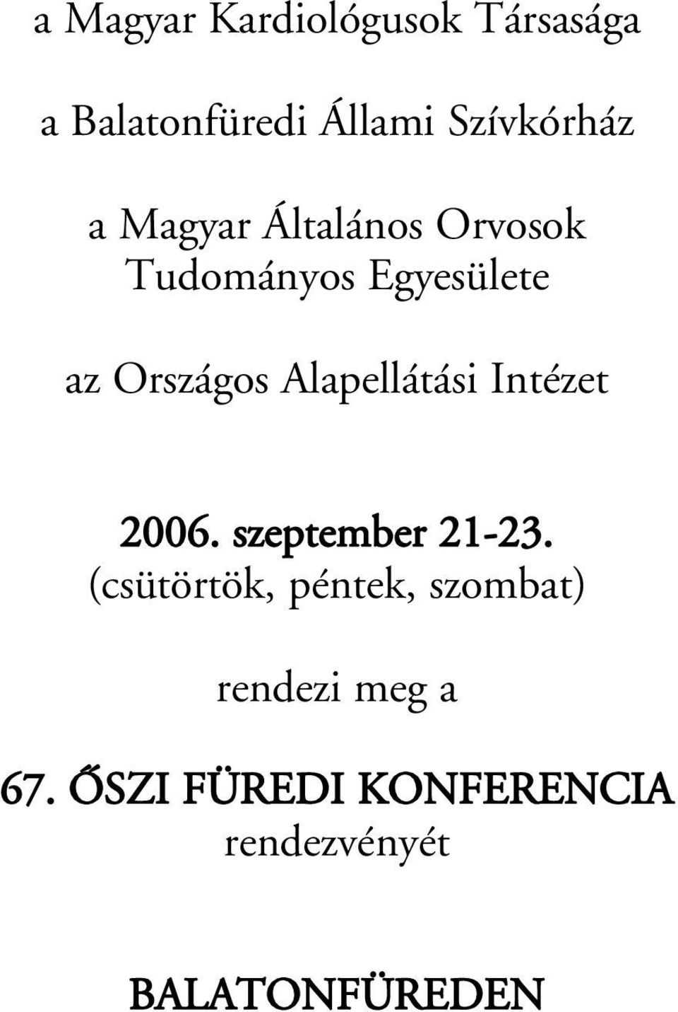 Alapellátási Intézet 2006. szeptember 21-23.