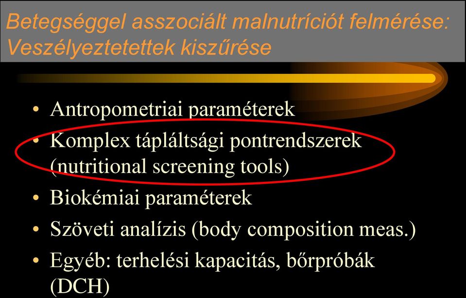 pontrendszerek (nutritional screening tools) Biokémiai paraméterek