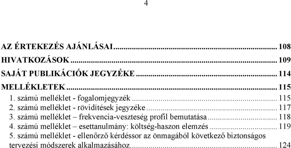 számú melléklet frekvencia-veszteség profil bemutatása... 118 4.