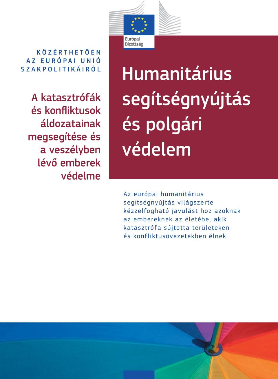 védelem Az európai humanitárius segítségnyújtás világszerte kézzelfogható javulást hoz