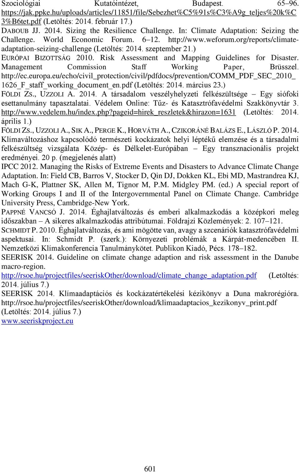 Risk Assessment and Mapping Guidelines for Disaster. Management Commission Staff Working Paper, Brüsszel. http://ec.europa.