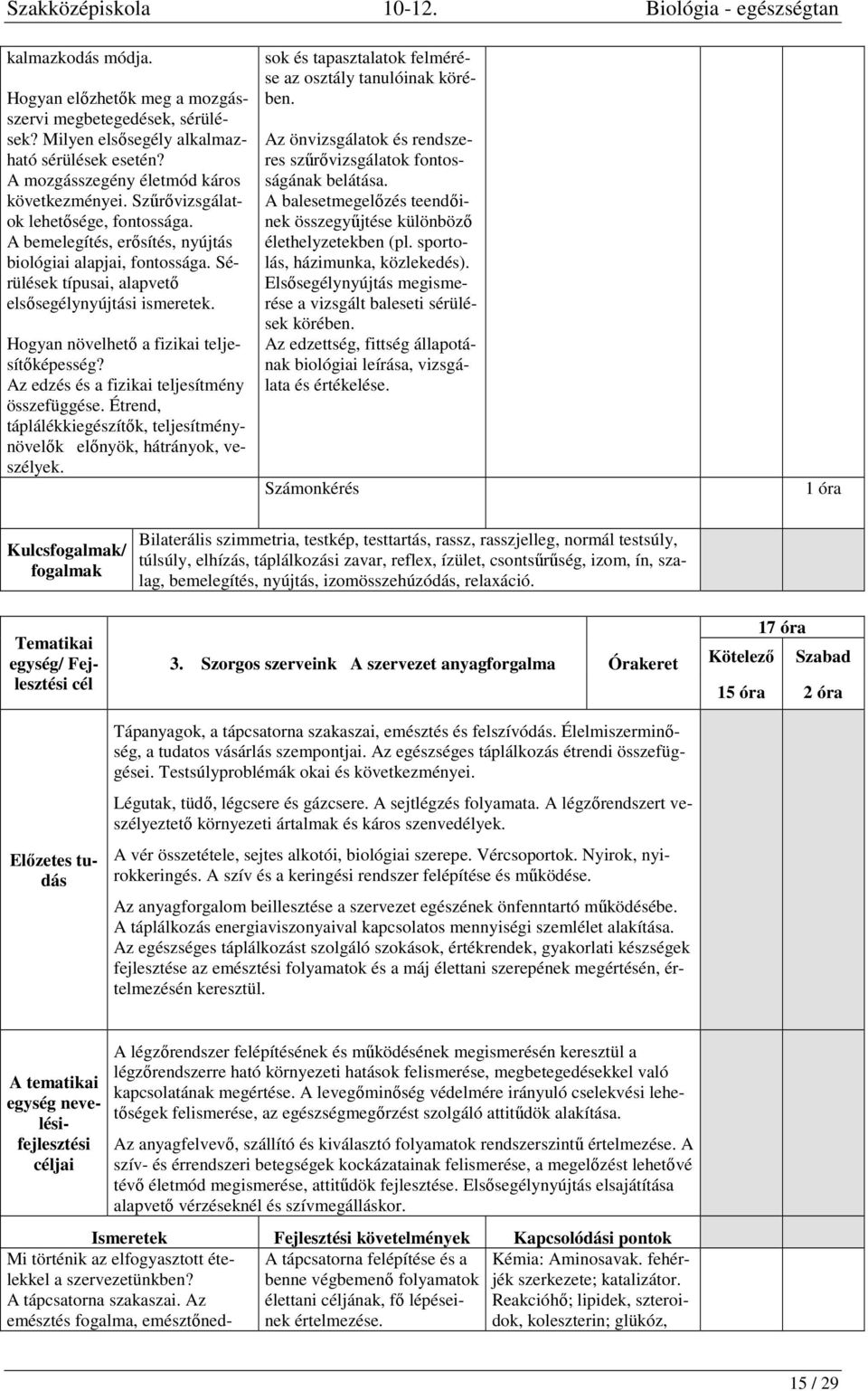 Hogyan növelhető a fizikai teljesítőképesség? Az edzés és a fizikai teljesítmény összefüggése. Étrend, táplálékkiegészítők, teljesítménynövelők előnyök, hátrányok, veszélyek.