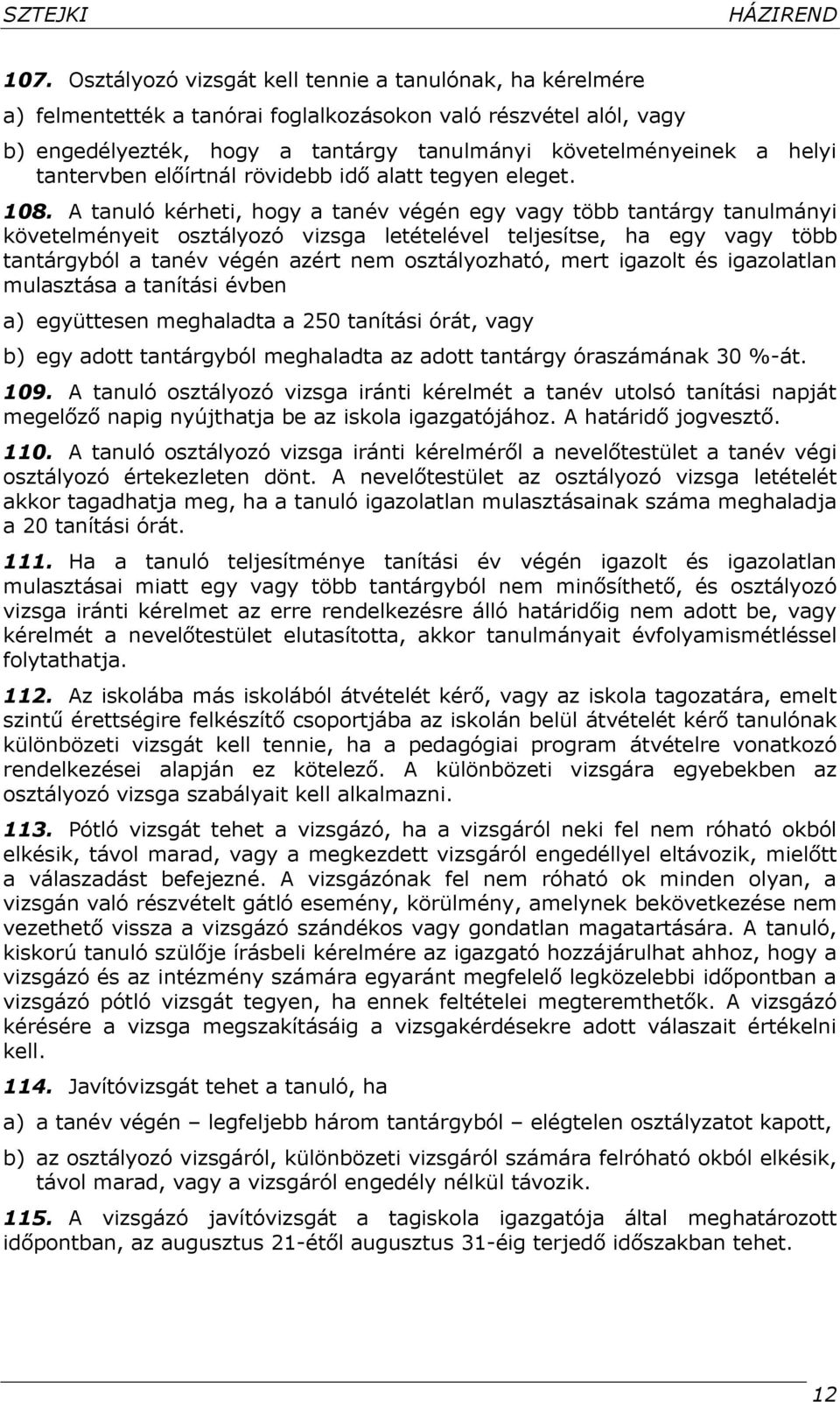 tantervben előírtnál rövidebb idő alatt tegyen eleget. 108.