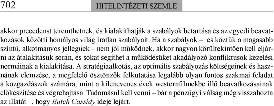 konfliktusok kezelési normáinak a kialakítása.