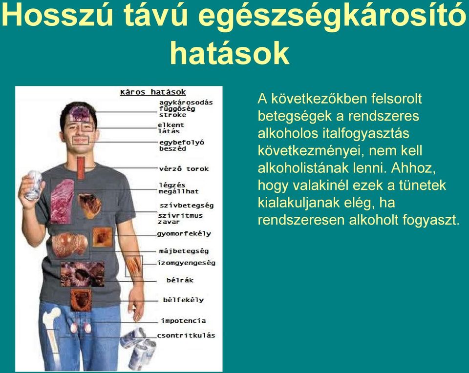 következményei, nem kell alkoholistának lenni.