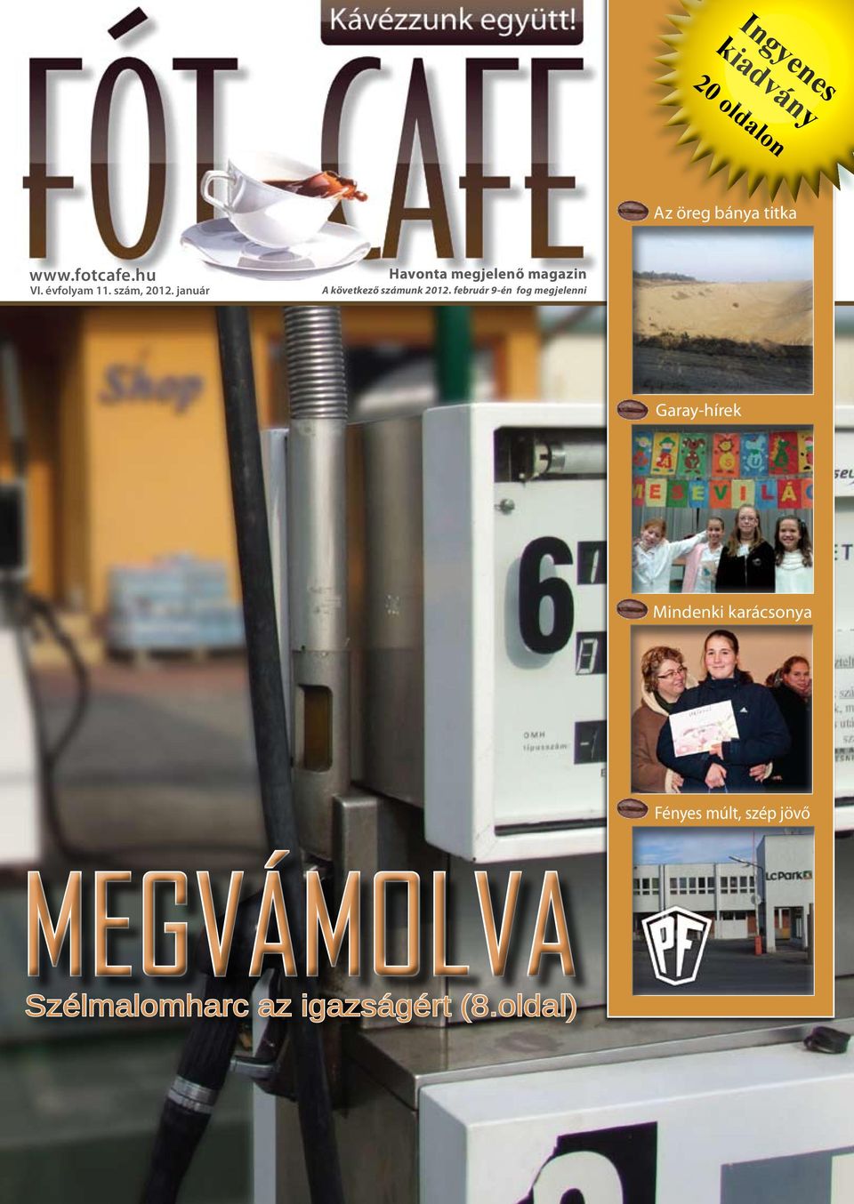 január Havonta megjelenő magazin A következő számunk 2012.