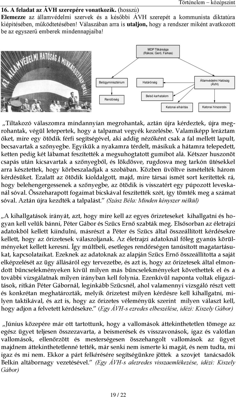 Tiltakozó válaszomra mindannyian megrohantak, aztán újra kérdeztek, újra megrohantak, végül letepertek, hogy a talpamat vegyék kezelésbe.