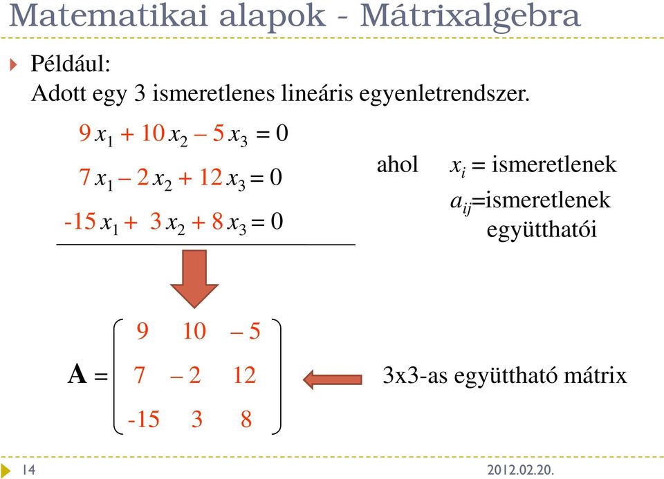 ismeretlenek 7 x 1 2 x 2 + 12 x = ij =ismeretlenek -15 x 1 + x